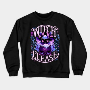 Unlimited Magic - Witch Please Crewneck Sweatshirt